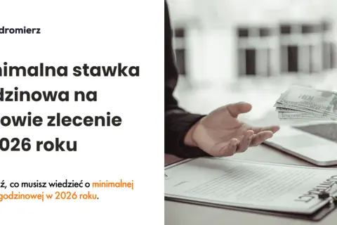 Umowa zlecenie 2026: Ile zapłacisz za zleceniobiorcę? Pełna analiza.