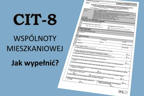 Formularz CIT-8 dla wspólnot mieszkaniowych. Jak wypełnić zeznanie podatkowe?