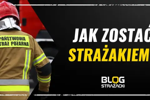 Jak zostać strażakiem PSP? Kompletny przewodnik krok po kroku