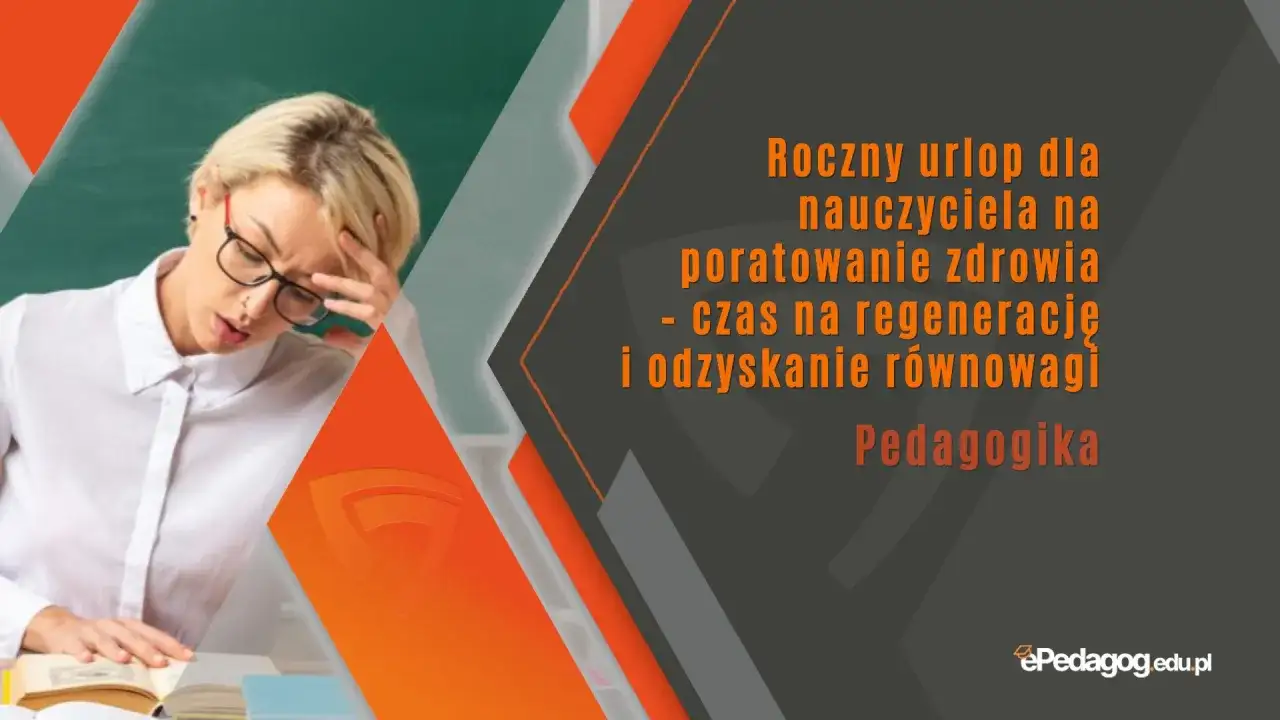 Urlop zdrowotny dla kogo? Warunki i procedura dla nauczycieli