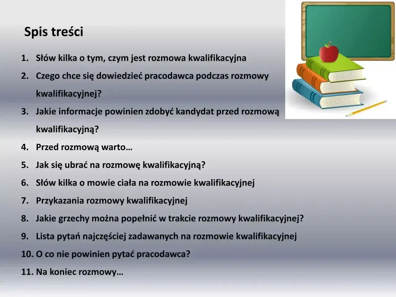 Spis treści: rozmowa kwalifikacyjna, czego chce pracodawca, jakie pytania zadać na rozmowie kwalifikacyjnej, jak się ubrać, mowa ciała, grzechy i wskazówki.