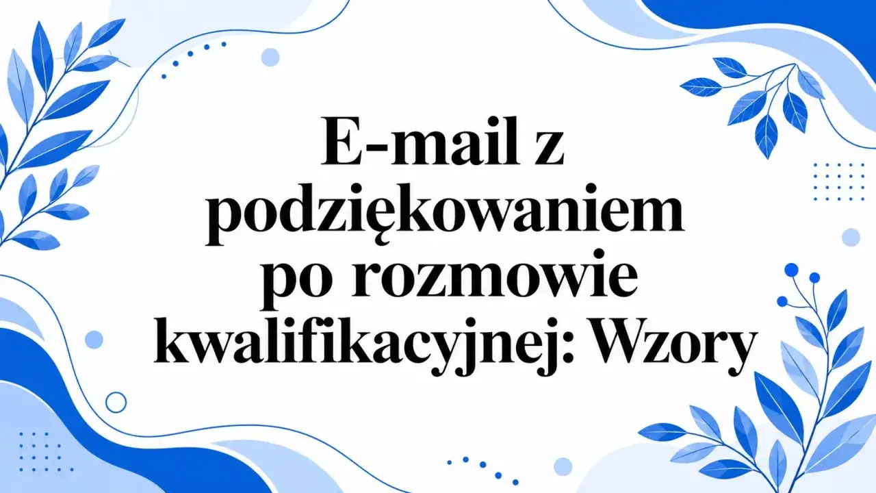 E-mail z podziękowaniem po rozmowie kwalifikacyjnej: wzory. Eleganckie szablony maili, które pomogą Ci wyrazić wdzięczność.